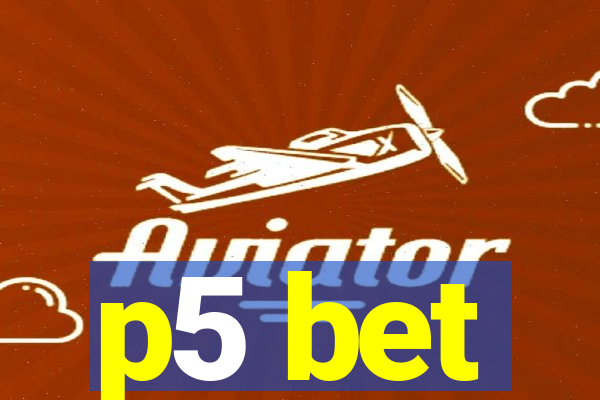 p5 bet